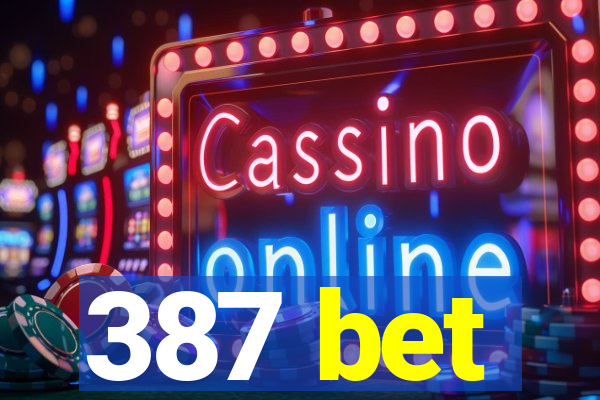 387 bet